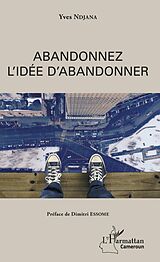 eBook (pdf) Abandonnez l'idée d'abandonner de Ndjana Yves Ndjana