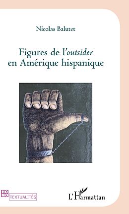 eBook (pdf) Figures de l'Outsider en Amérique hispanique de Balutet Nicolas Balutet