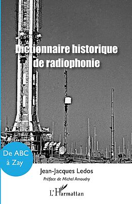 eBook (pdf) Dictionnaire historique de radiophonie de Ledos Jean-Jacques Ledos