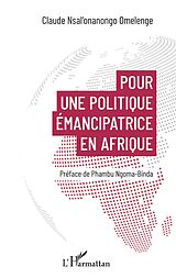 E-Book (pdf) Pour une politique émancipatrice en Afrique von Nsal'Onanongo Omelenge Claude Nsal'Onanongo Omelenge