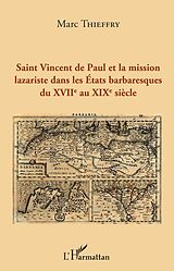 eBook (pdf) Saint Vincent de Paul et la mission lazariste dans les Etats barbaresques du XVIIème au XIXème siècle de Thieffry Marc Thieffry