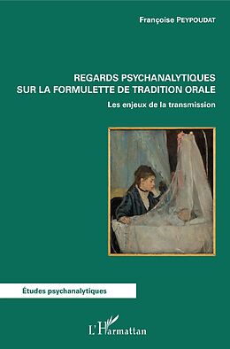 eBook (pdf) Regards psychanalytiques sur la formulette de tradition orale de Peypoudat Francoise Peypoudat