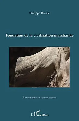 E-Book (pdf) Fondation de la civilisation marchande von Riviale Philippe Riviale