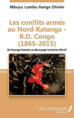 eBook (pdf) Les conflits armes au Nord-Katanga - R.D.Congo (1865-2015) de Olivier