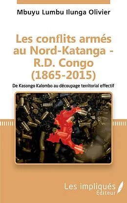 E-Book (pdf) Les conflits armes au Nord-Katanga - R.D.Congo (1865-2015) von Olivier