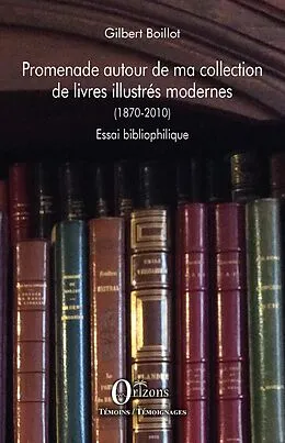 E-Book (pdf) Promenade autour de ma collection de livres illustres modernes (1870-2010) von Boillot
