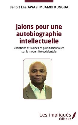 eBook (pdf) Jalons pour une autobiographie intelectuelle de Awazi Mbambi Kungua