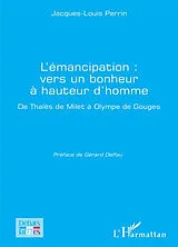 Kartonierter Einband L'émancipation : vers un bonheur à hauteur d'homme von Jacques-Louis Perrin