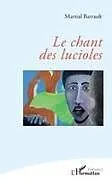 Kartonierter Einband Le chant des lucioles von Martial Barrault