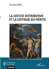 Kartonierter Einband (Kt) La justice distributive et la critique du mérite von Youness Okbi