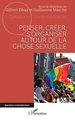 E-Book (pdf) Penser, créer, s'organiser autour de la chose sexuelle von Elbaz, Marche