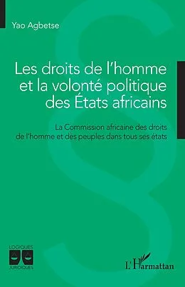 E-Book (epub) Les droits de l'homme et la volonté politique des Etats africains von Agbetse