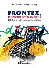 Kartonierter Einband Frontex, le spectre des disparu.e.s von Marie-Claire Caloz-Tschopp
