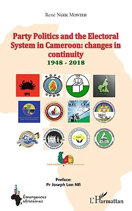 E-Book (epub) Party Politics and the Electoral System in Cameroon: changes in continuity 1948 - 2018 von Ngek Monteh
