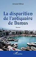 E-Book (epub) La disparition de l'antiquaire de Damas von Elbaz