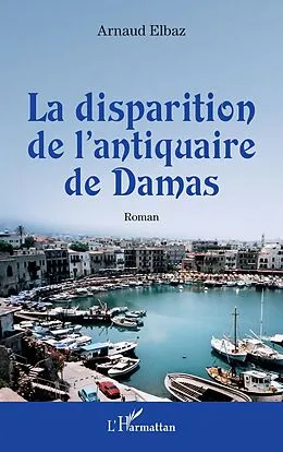 E-Book (epub) La disparition de l'antiquaire de Damas von Elbaz