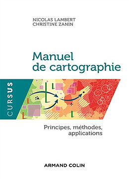 Broché Manuel de cartographie : principes, méthodes, applications de Nicolas; Zanin, Christine Lambert