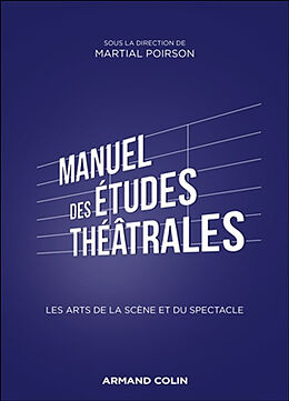 Broché Manuel des études théâtrales : les arts de la scène et du spectacle de Poirson