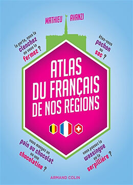 Broché Atlas du français de nos régions de Mathieu Avanzi