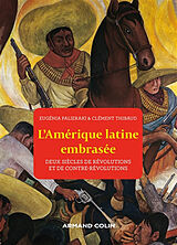 Broché L'Amérique latine embrasée : deux siècles de révolutions et de contre-révolutions de Thibaud; Palieraki, Eugénia Clément