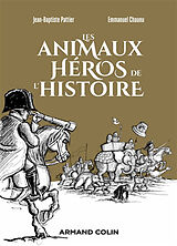 Broché Les animaux héros de l'histoire de Jean-Baptiste Pattier