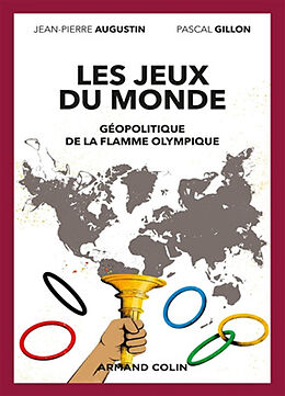 Broschiert Les jeux du monde : géopolitique de la flamme olympique von Jean-Pierre; Gillon, Pascal Augustin