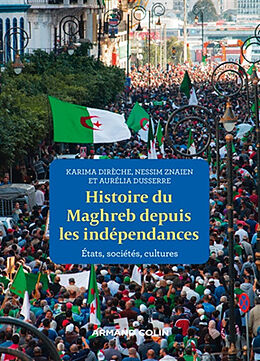 Broché Histoire du Maghreb depuis les indépendances : Etats, sociétés, cultures de Aurélia; Znaien, Nessim Dusserre