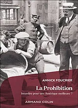 Broschiert La prohibition : interdire pour une Amérique meilleure ? von Annick Foucrier