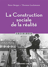 Broché La construction sociale de la réalité de Peter Ludwig; Luckmann, Thomas Berger