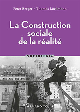 Broché La construction sociale de la réalité de Peter Ludwig; Luckmann, Thomas Berger