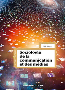 Broché Sociologie de la communication et des médias de Eric Maigret