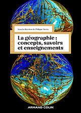 Broché La géographie : concepts, savoirs et enseignements de Philippe Sierra