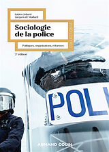 Broché Sociologie de la police : politiques, organisations, réformes de Fabien; Maillard, Jacques de Jobard