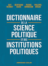 Broché Dictionnaire de la science politique et des institutions politiques de Guy; Badie, B.; Birnbaum, P.; Braud, P. Hermet