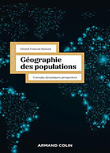Broché Géographie des populations : concepts, dynamiques, prospectives de Gérard-François Dumont