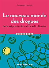 Broché Le nouveau monde des drogues : de la stigmatisation à la médicalisation de Emmanuel Langlois