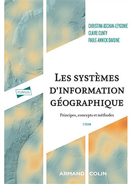 Broché Les systèmes d'information géographique : principes, concepts et méthodes de C.; Cunty, C.; Davoine, P.-A. Aschan-Leygonie