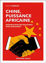 Broché Chine, puissance africaine : géopolitique des relations sino-africaines de Auregan