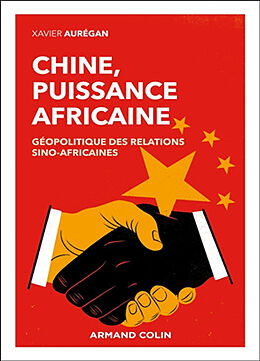 Broché Chine, puissance africaine : géopolitique des relations sino-africaines de Auregan