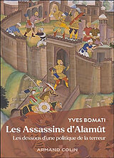 Broché Les Assassins d'Alamût : les dessous d'une politique de la terreur de Yves Bomati