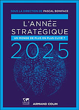 Broché L'année stratégique 2025 : un monde de plus en plus clivé ? de Pascal Boniface