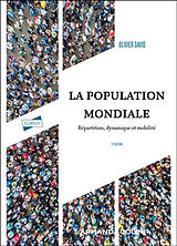 Broché La population mondiale : répartition, dynamique et mobilité de David