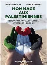 Broschiert Hommage aux Palestiniennes : résistantes, intellectuelles, artistes et héroïnes von Thomas; Daaloul, Saloua Guénolé