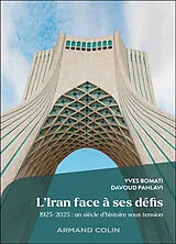 Broschiert L'Iran face à ses défis : 1925-2025 : un siècle d'histoire sous tension von Yves; Pahlavi, Davoud Bomati
