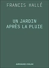 Broschiert Un jardin après la pluie von Francis Hallé