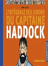 Broschiert L'Intégrale des jurons du Capitaine Haddock : Le Haddock illustré von Albert Algoud
