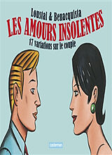 Broschiert Les amours insolentes : 17 variations sur le couple von Tonino Loustal; Benacquista