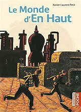 Broschiert Le monde d'en haut von Xavier-Laurent Petit