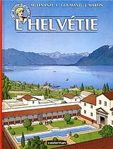 Broché Les voyages d'Alix. L'Helvétie de Jacques; Goumand, Christophe; Venanzi, M. Martin