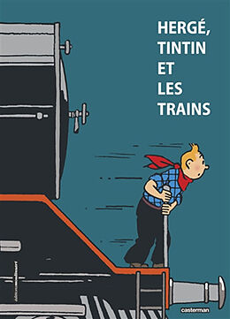 Broché Hergé, Tintin et les trains de Yves; Verley, Benoit Crespel